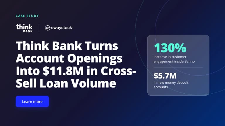 Think Bank Turns Account Openings Into $11.8M in Cross-Sell Loan Volume