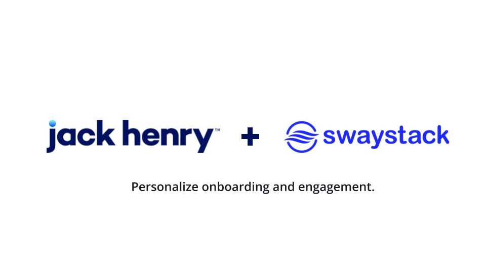 Jack Henry Collaborates with Swaystack to Personalize Onboarding and Engagement for Banks and Credit Unions