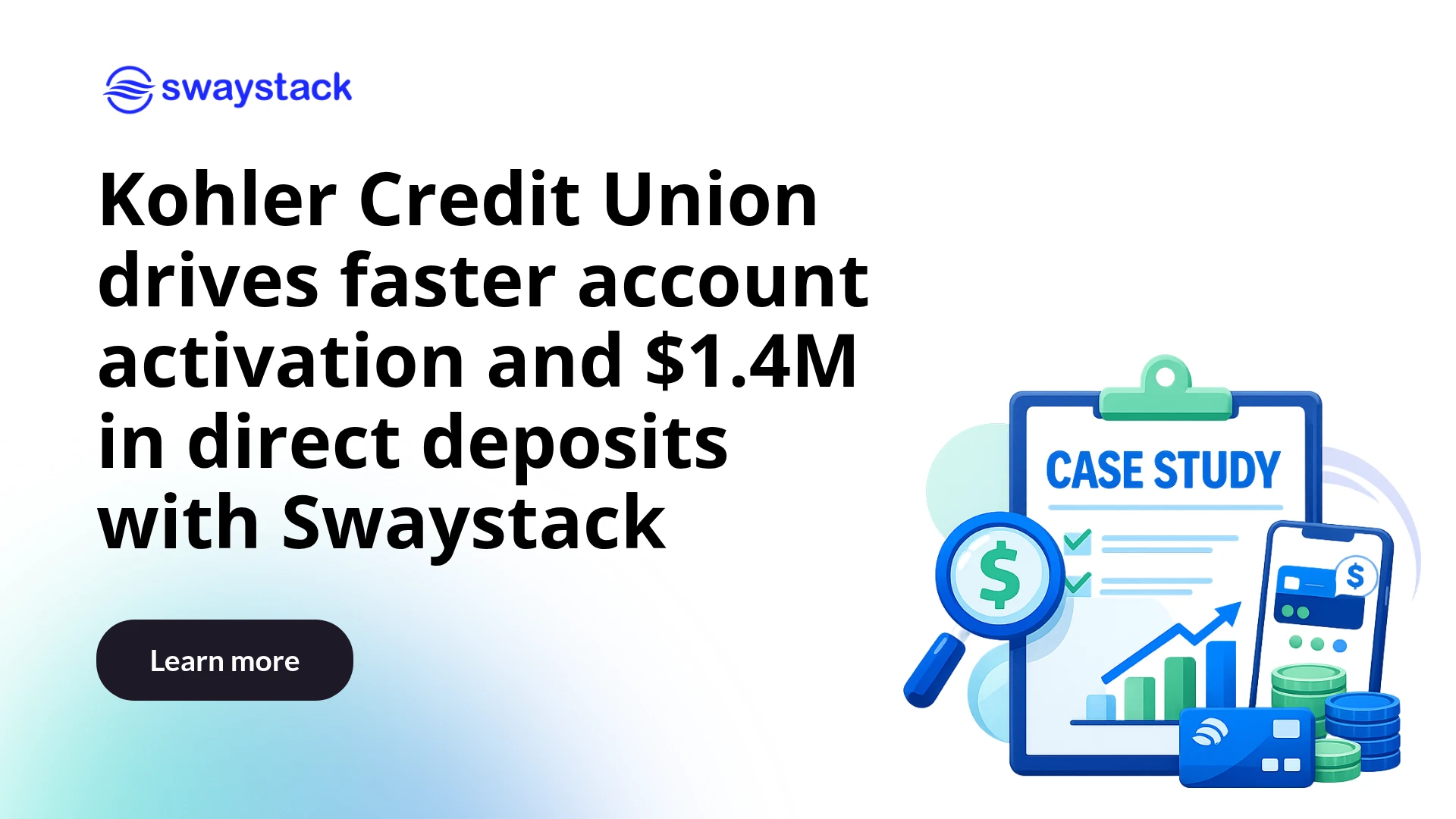 Kohler Credit Union drives faster account activation and $1.4M in direct deposits with Swaystack