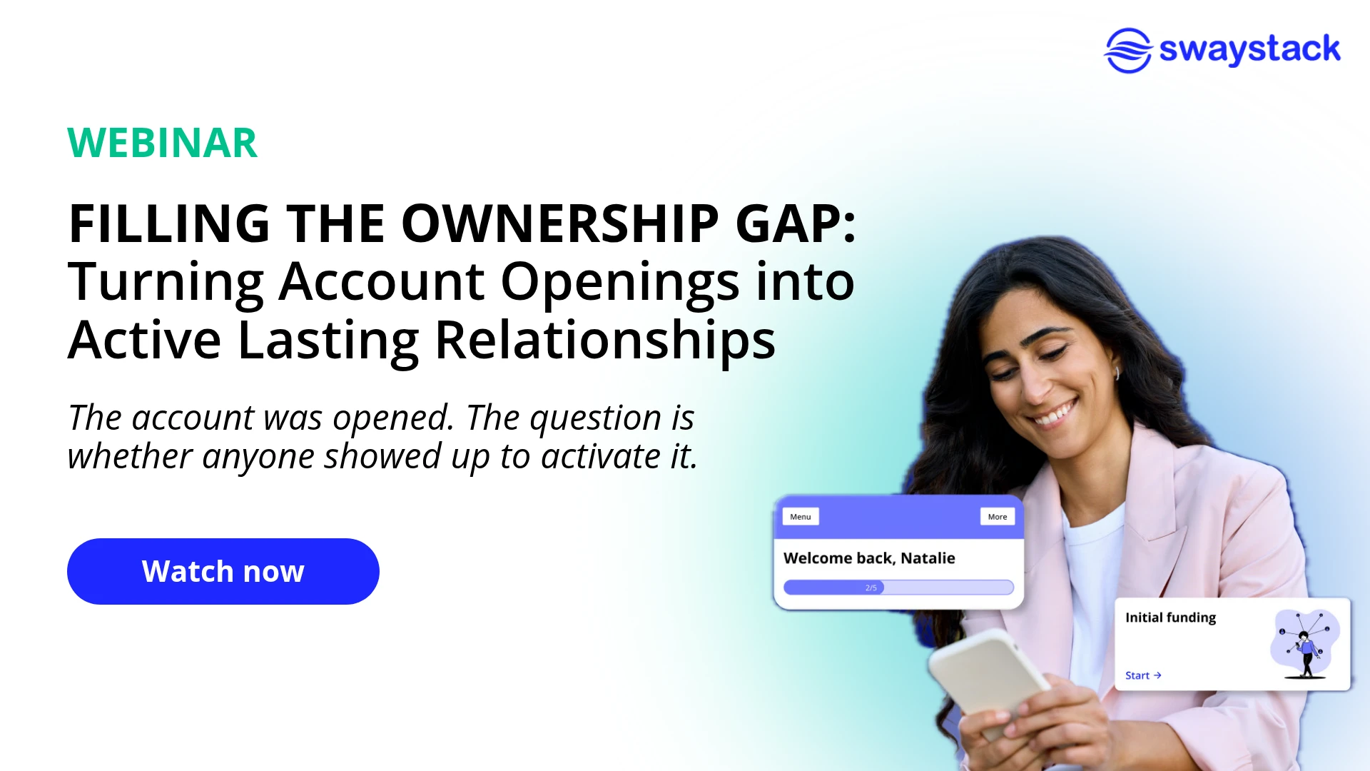 Filling the Ownership Gap: Turning Account Openings into Active Relationships